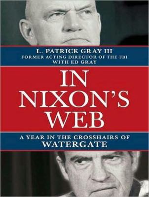 In Nixon's Web: A Year in the Crosshairs of Watergate  2008 9781400156733 Front Cover