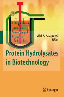 Protein Hydrolysates in Biotechnology   2010 9781402066733 Front Cover