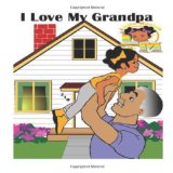 Little Mariah I Love My Grandpa I Love My Grandpa Large Type  9781467940733 Front Cover
