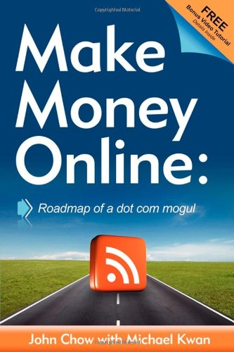 Make Money Online Roadmap of a Dot Com Mogul N/A 9781600376733 Front Cover