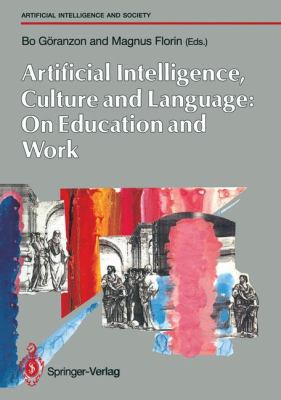 Artificial Intelligence, Culture and Language - On Education and Work   1990 9783540195733 Front Cover