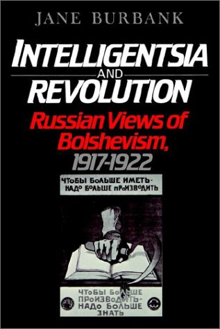 Intelligentsia and Revolution Russian Views of Bolshevism, 1917-1922  1989 9780195045734 Front Cover