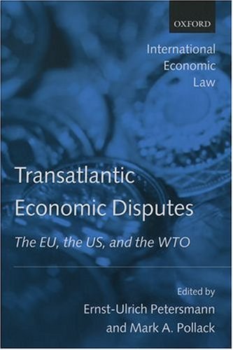 Transatlantic Economic Disputes The EU, the US, and the WTO  2003 9780199261734 Front Cover