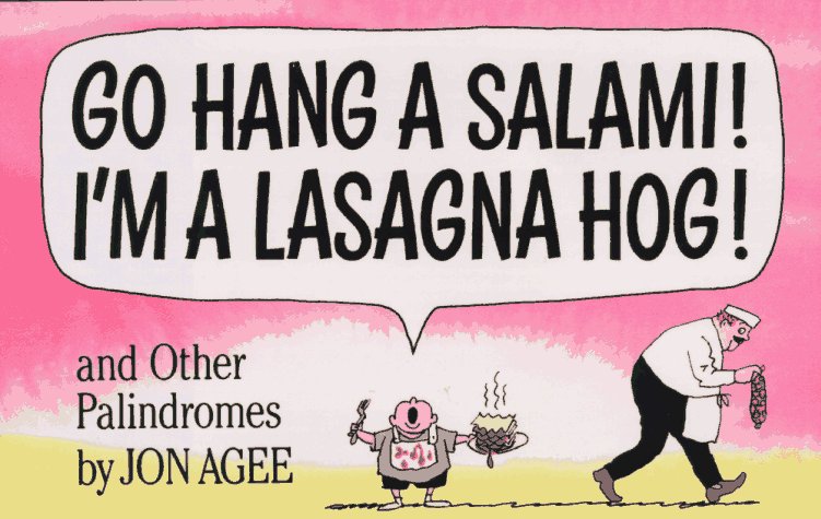 Go Hang a Salami! I'm a Lasagna Hog! : And Other Palindromes N/A 9780374334734 Front Cover