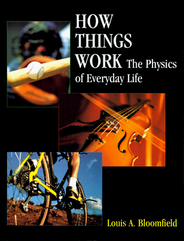 How Things Work The Physics of Everyday Life 1st 1997 9780471594734 Front Cover