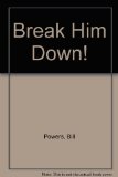 Break Him down! N/A 9780531012734 Front Cover