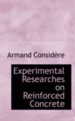 Experimental Researches on Reinforced Concrete:   2008 9780559577734 Front Cover