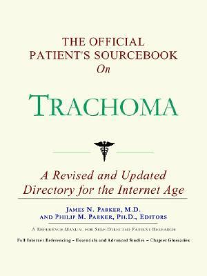 Official Patient's Sourcebook on Trachoma  N/A 9780597829734 Front Cover