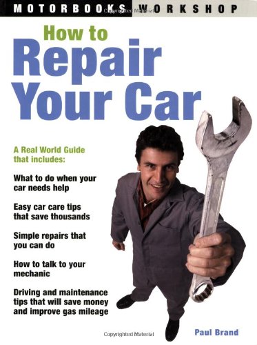 How to Repair Your Car   2006 (Revised) 9780760322734 Front Cover
