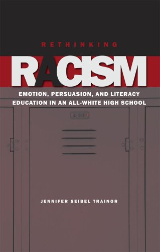 Rethinking Racism Emotion, Persuasion, and Literacy Education in an All-White High School  2008 9780809328734 Front Cover