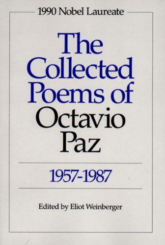 Collected Poems of Octavio Paz 1957-1987  1987 9780811211734 Front Cover