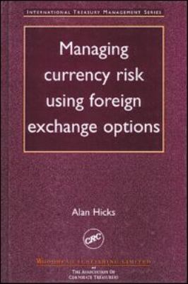 Managing Currency Risk Using Foreign Exchange Options   2000 9780849308734 Front Cover