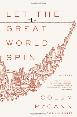 Let the Great World Spin A Novel  2009 9781400063734 Front Cover