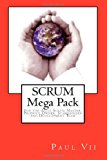 Scrum, (Mega Pack), for the Agile Scrum Master, Product Owner, Stakeholder and Development Team  N/A 9781482681734 Front Cover