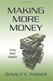 Making More Money Using Value Analysis N/A 9781492338734 Front Cover