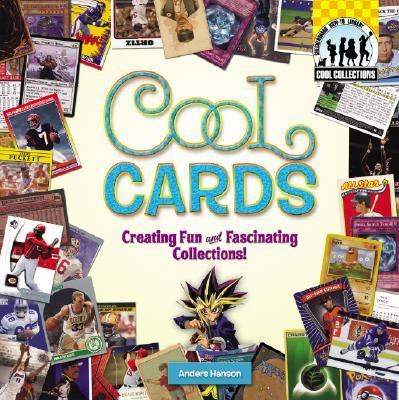 Cool Cards Creating Fun and Fascinating Collections!  2007 9781596797734 Front Cover