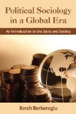 Political Sociology in a Global Era: An Introduction to the State and Society  2013 9781612051734 Front Cover