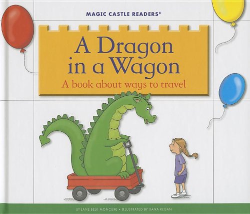 A Dragon in a Wagon:   2013 9781623235734 Front Cover
