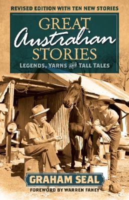 Great Australian Stories Legends, Yarns and Tall Tales 2nd 2011 (Revised) 9781742374734 Front Cover