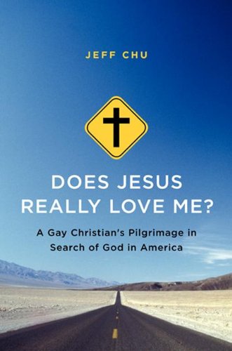 Does Jesus Really Love Me? A Gay Christian's Pilgrimage in Search of God in America N/A 9780062049735 Front Cover