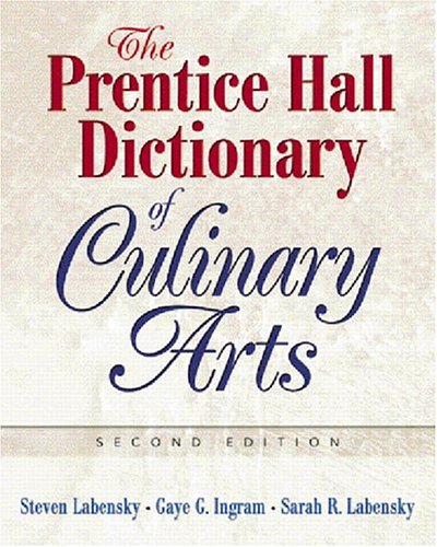 Prentice Hall Dictionary of Culinary Arts Trade Version 2nd 2006 (Revised) 9780131716735 Front Cover