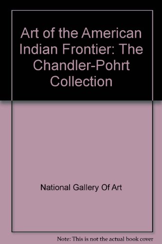 Art of the American Indian Frontier : The Chandler-Pohrt Collection  1992 9780295971735 Front Cover