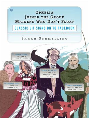 Ophelia Joined the Group Maidens Who Don't Float Classic Lit Signs on to Facebook  2009 9780452295735 Front Cover