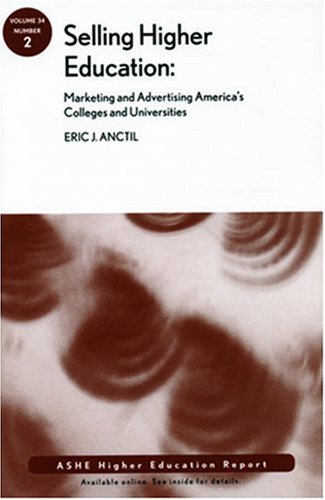 Selling Higher Education Marketing and Advertising America's Colleges and Universities  2008 9780470437735 Front Cover