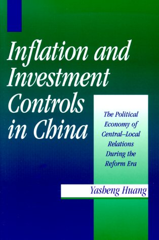 Inflation and Investment Controls in China The Political Economy of Central-Local Relations During the Reform Era  1999 9780521665735 Front Cover