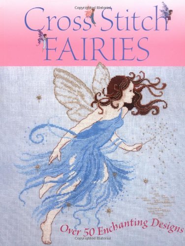 Cross Stitch Fairies Over 50 Enchanting Designs  2006 9780715325735 Front Cover