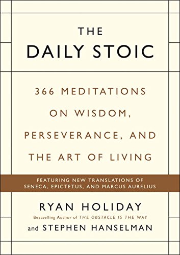 Daily Stoic 366 Meditations on Wisdom, Perseverance, and the Art of Living  2016 9780735211735 Front Cover