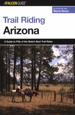 Trail Riding Arizona   2006 9780762730735 Front Cover