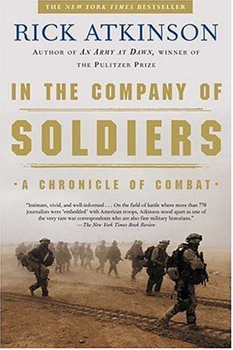 In the Company of Soldiers A Chronicle of Combat  2005 9780805077735 Front Cover