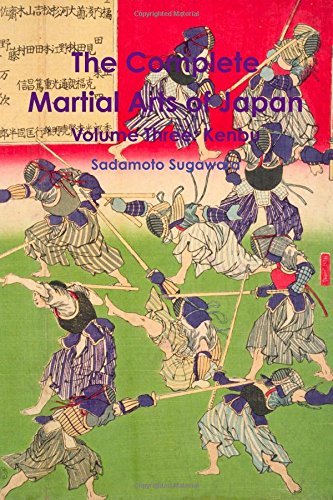 Complete Martial Arts of Japan Volume Three: Kenbu  N/A 9781500689735 Front Cover