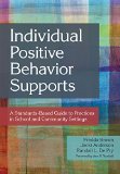 Individual Positive Behavior Supports A Standards-Based Guide to Practices in School and Community Settings  2015 9781598572735 Front Cover
