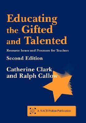 Educating the Gifted and Talented Resource Issues and Processes for Teachers 2nd 2002 9781853468735 Front Cover