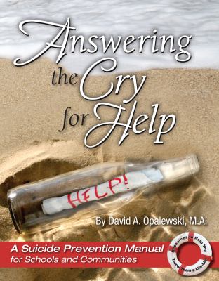 Answering the Cry for Help A Suicide Prevention Manual for Schools and Communities  2008 9781931636735 Front Cover