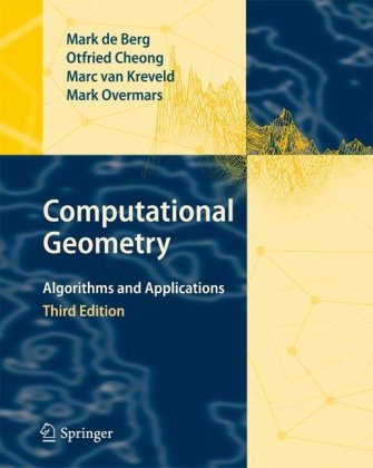 Computational Geometry Algorithms and Applications 3rd 2008 9783540779735 Front Cover