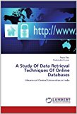 Study of Data Retrieval Techniques of Online Databases  N/A 9783844387735 Front Cover