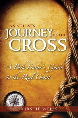 Atheist's Journey to the Cross A Pathfinder's Guide to the Real Christ N/A 9788889127735 Front Cover