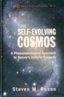 Self-Evolving Cosmos A Phenomenological Approach to Nature's Unity-in-Diversity  2008 9789812771735 Front Cover