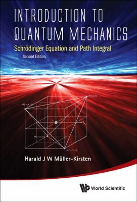 Introduction to Quantum Mechanics Schrï¿½dinger Equation and Path Integral 2nd 2012 9789814397735 Front Cover