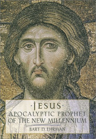 Jesus Apocalyptic Prophet of the New Millennium  1999 9780195124736 Front Cover