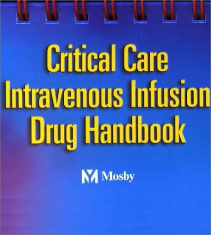 Critical Care Intravenous Infusion Drug Handbook   2002 9780323019736 Front Cover