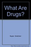 What Are Drugs?  N/A 9780516073736 Front Cover