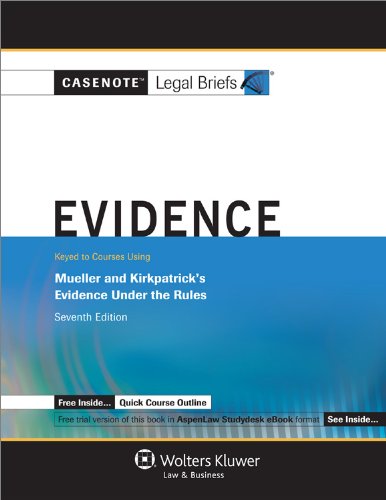 Evidence Keyed to Courses Using Mueller and Kirkpatrick's Evidence under the Rules 7th 2011 (Student Manual, Study Guide, etc.) 9780735508736 Front Cover