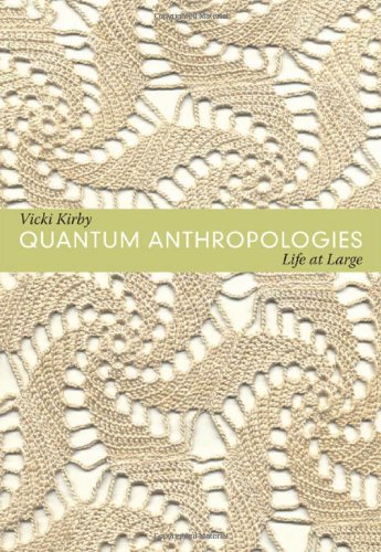 Quantum Anthropologies Life at Large  2011 9780822350736 Front Cover