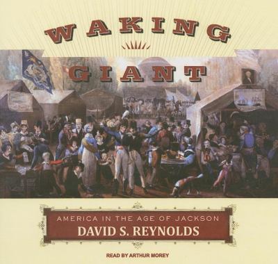 Waking Giant: America in the Age of Jackson, Library Edition  2008 9781400139736 Front Cover