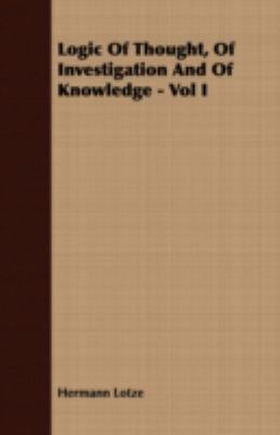 Logic of Thought, of Investigation and of Knowledge -  N/A 9781406731736 Front Cover