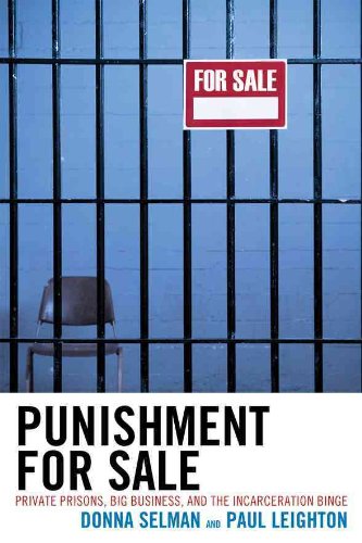 Punishment for Sale Private Prisons, Big Business, and the Incarceration Binge  2009 9781442201736 Front Cover
